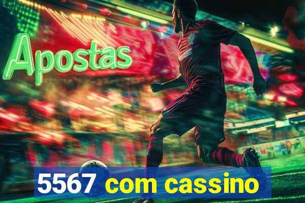 5567 com cassino